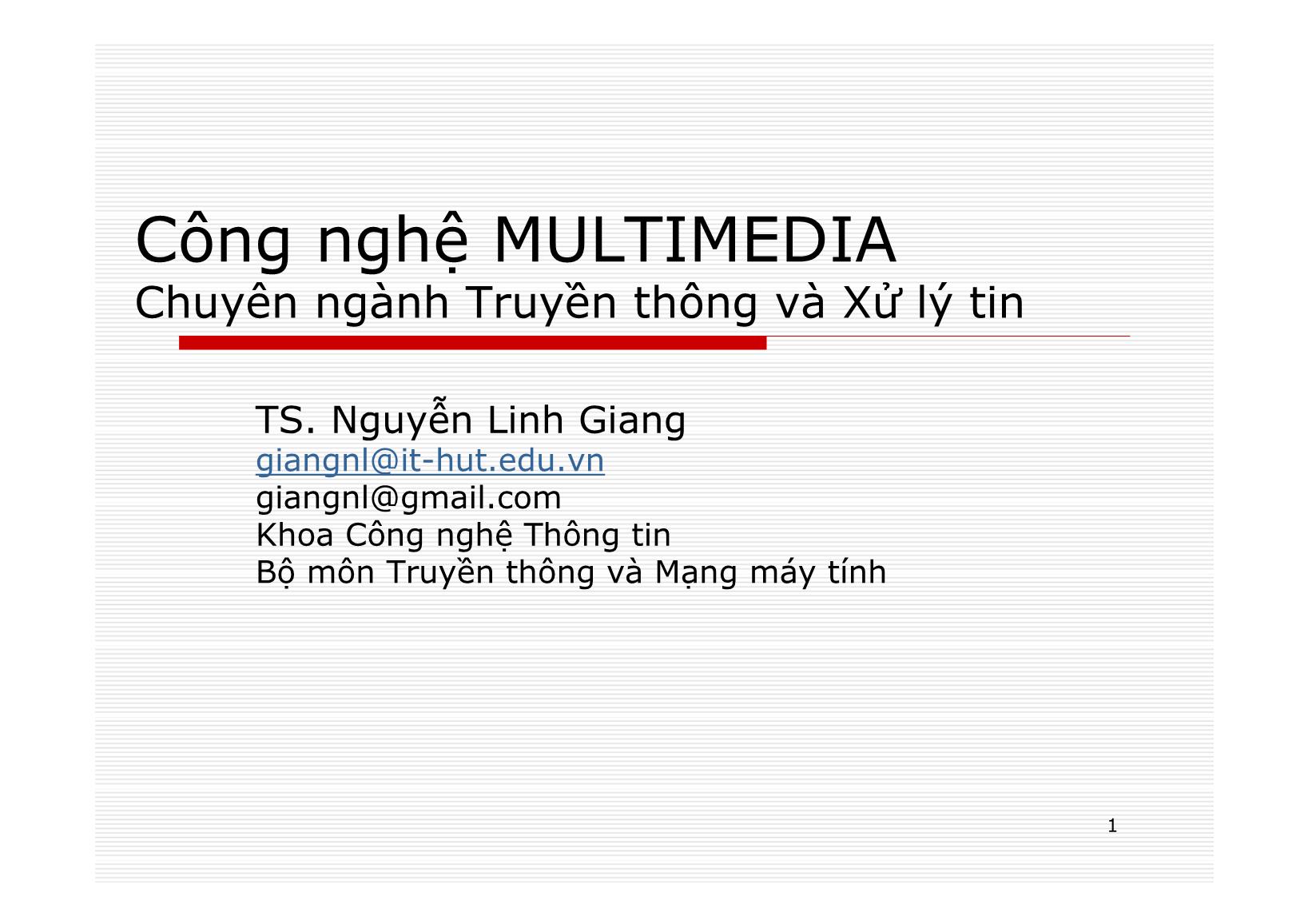 Bài giảng Mạng máy tính - Chương 12: Công nghệ MULTIMEDIA - Nguyễn Linh Giang trang 1