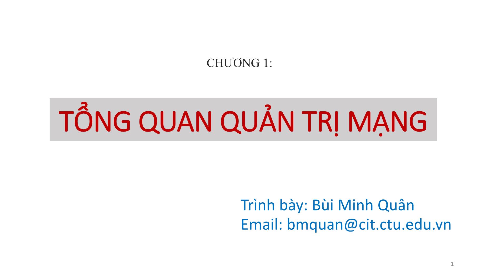 Bài giảng Quản trị mạng - Chương 1: Tổng quan quản trị mạng - Bùi Minh Quân trang 1