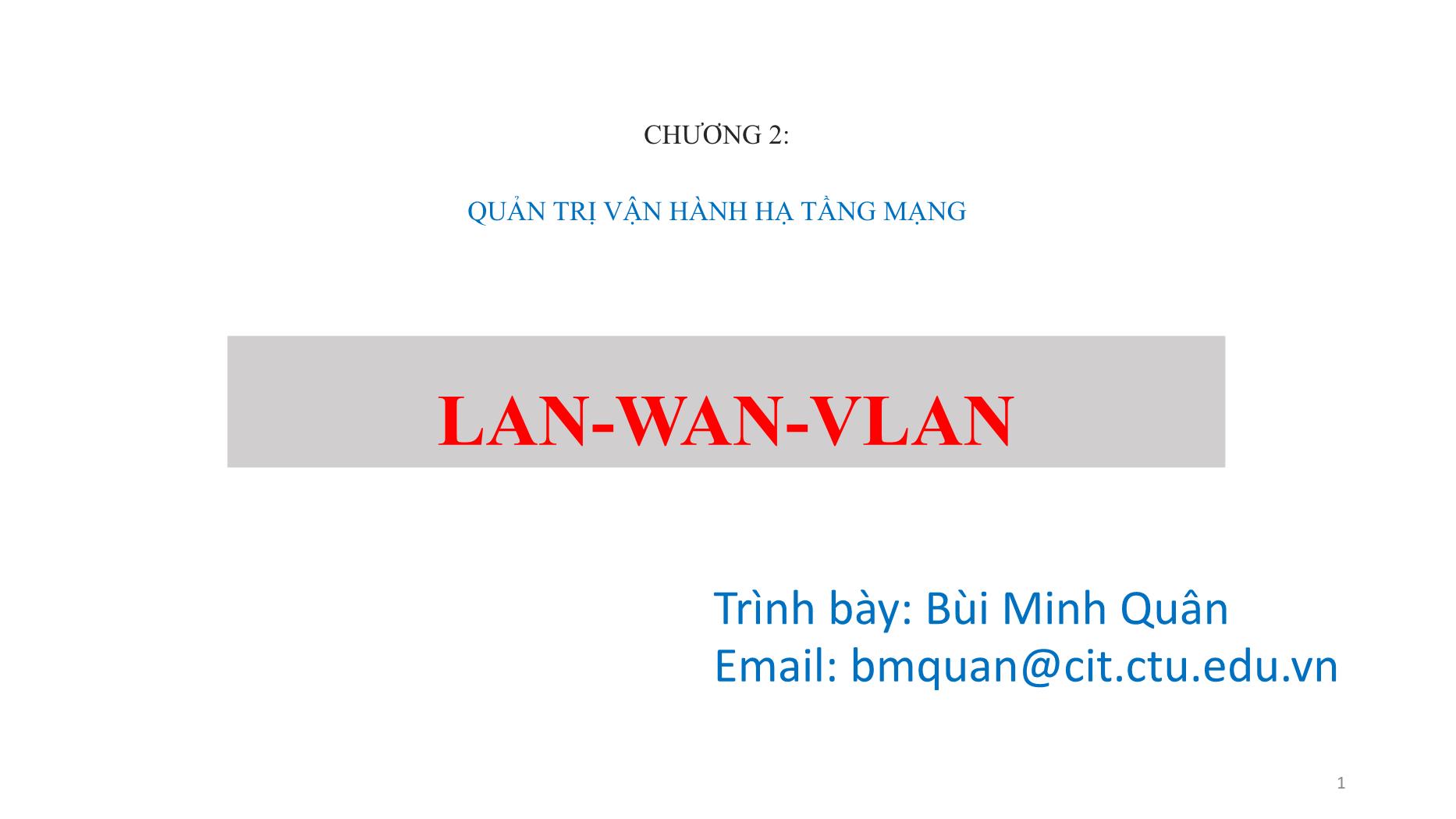 Bài giảng Quản trị mạng - Chương 2: Quản trị vận hành hạ tầng mạng - Bùi Minh Quân trang 1