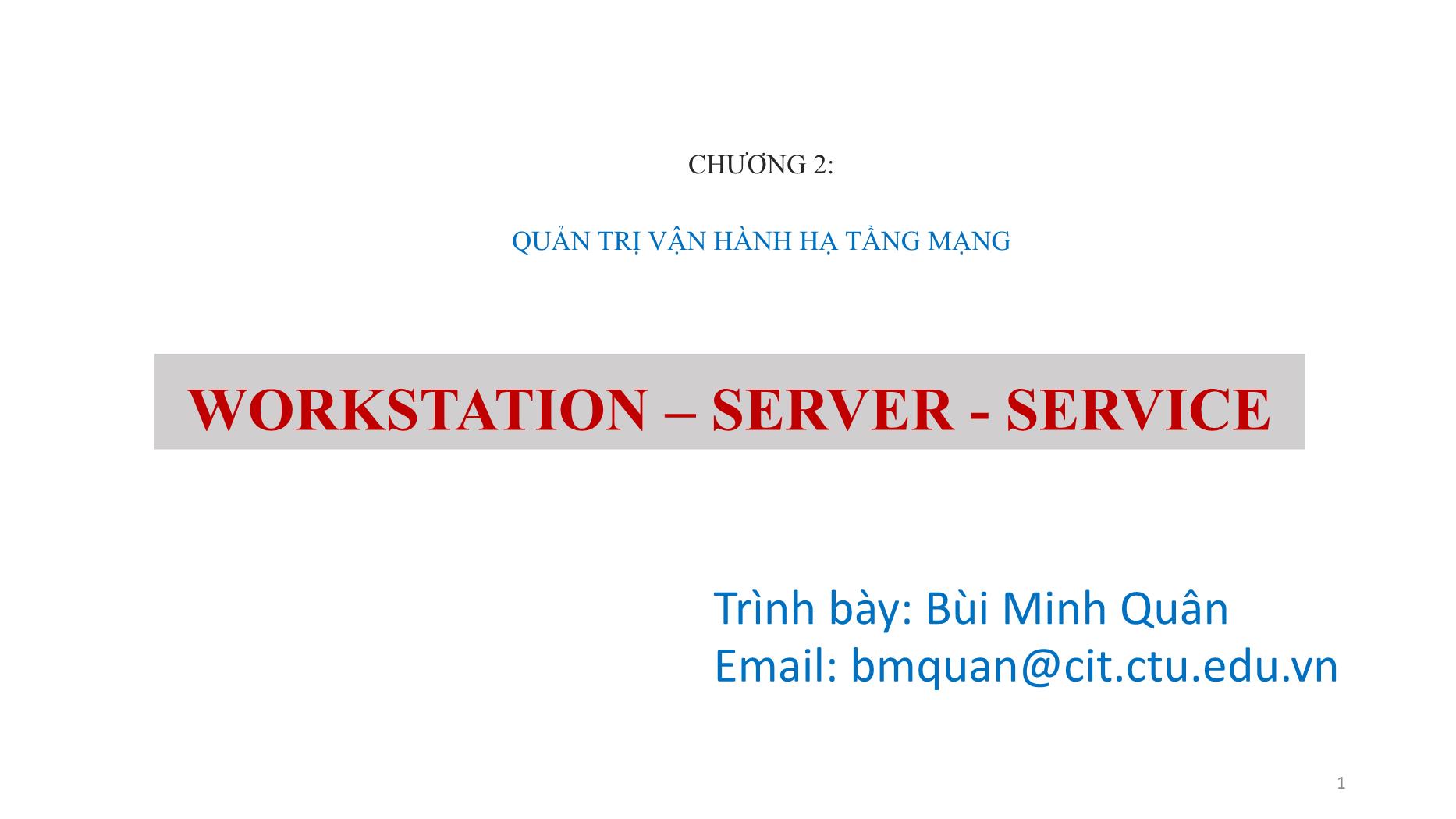 Bài giảng Quản trị mạng - Chương 2: Quản trị vận hành hạ tầng mạng (Phần 2) - Bùi Minh Quân trang 1