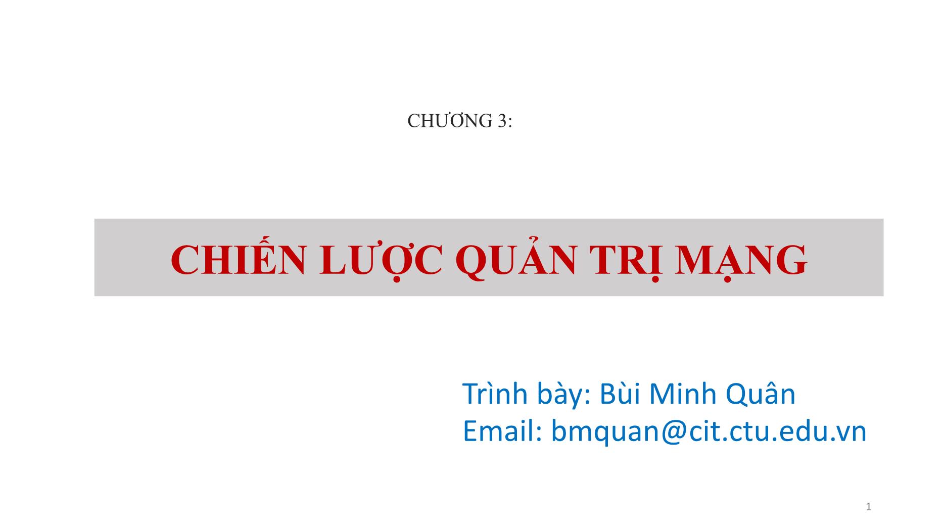 Bài giảng Quản trị mạng - Chương 3: Chiến lược quản trị mạng (Phần 2) - Bùi Minh Quân trang 1