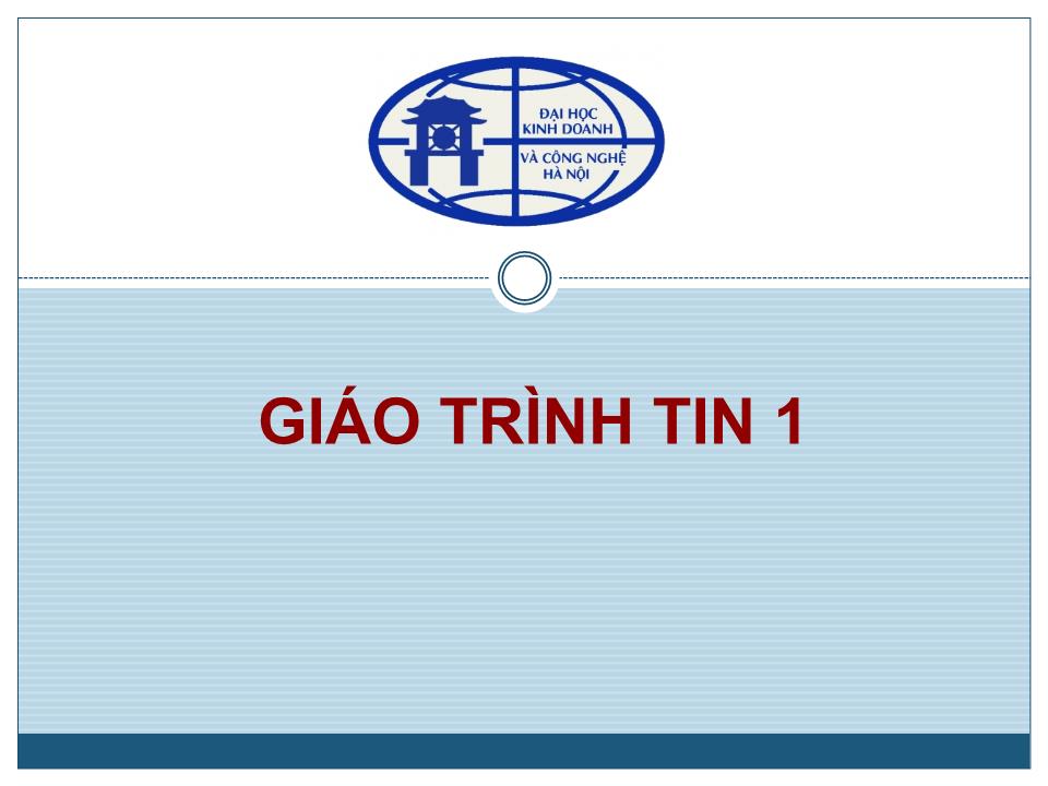 Bài giảng Tin 1 - Chương 5: Hệ trình diễn PowerPoint - Trưởng Đại học Kinh doanh và Công nghệ Hà Nội trang 1