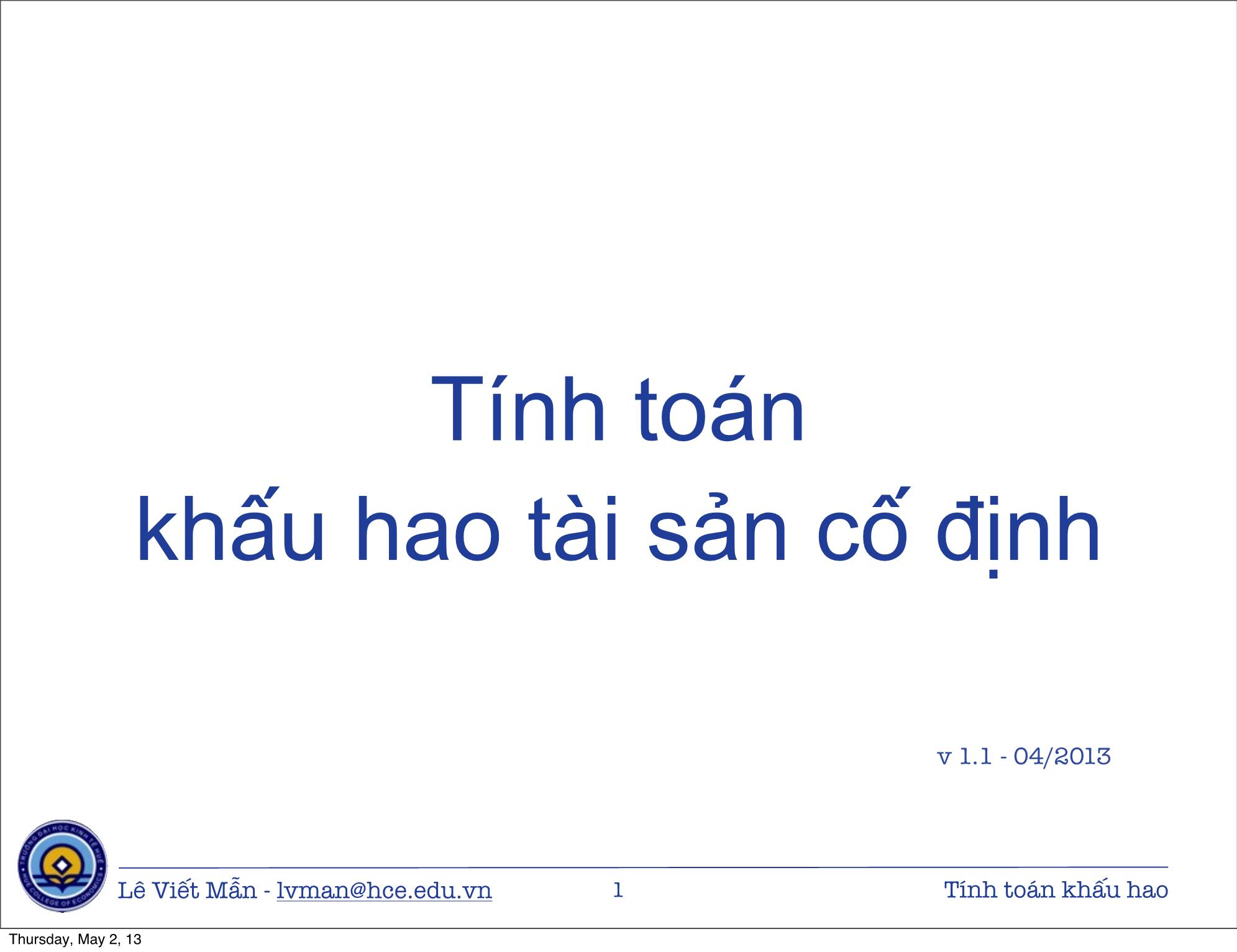 Bài giảng Tin học ứng dụng nâng cao - Bài: Tính toán khấu hao tài sản cố định - Lê Viết Mẫn trang 1