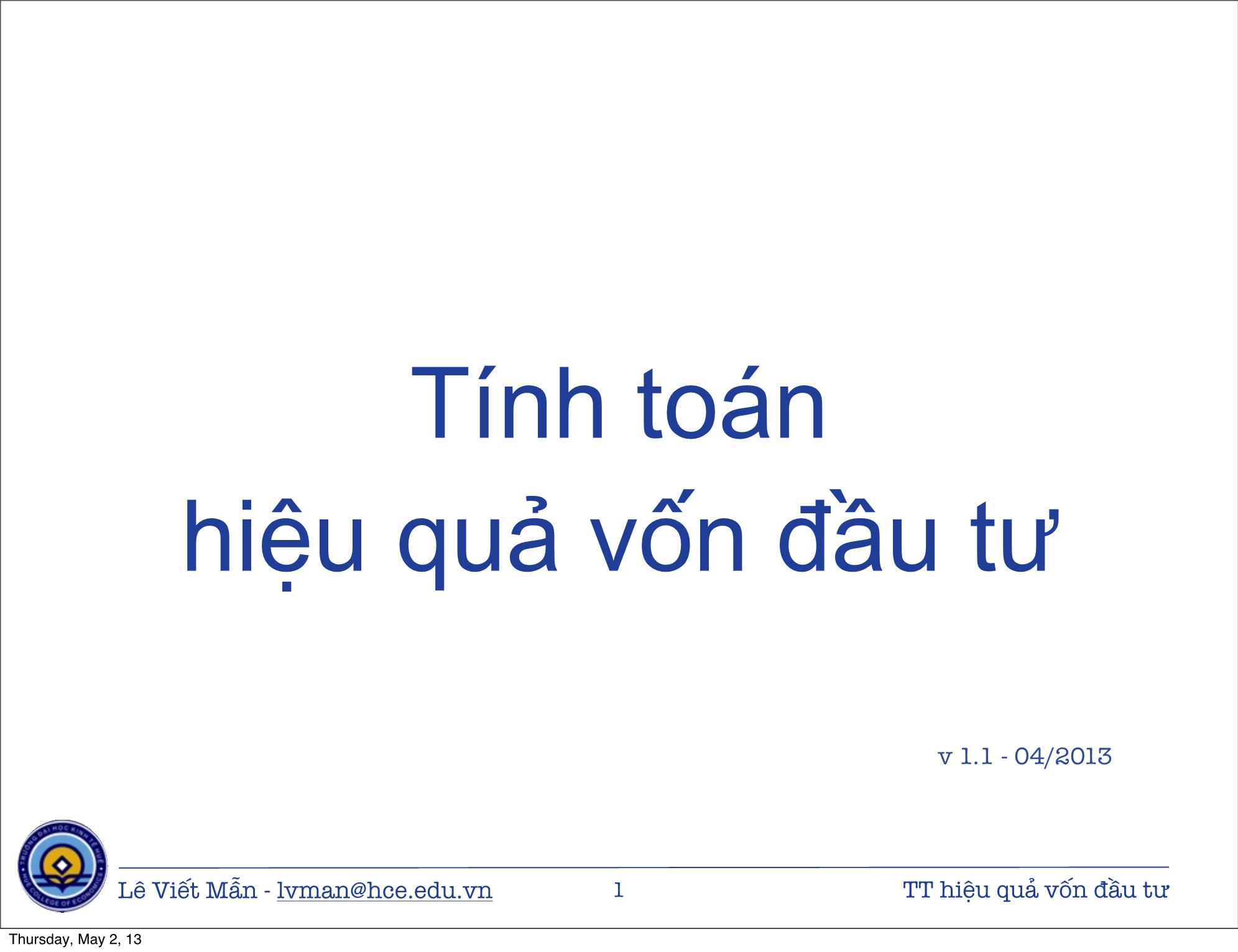 Bài giảng Tin học ứng dụng nâng cao - Bài: Tính toán hiệu quả vốn đầu tư - Lê Viết Mẫn trang 1