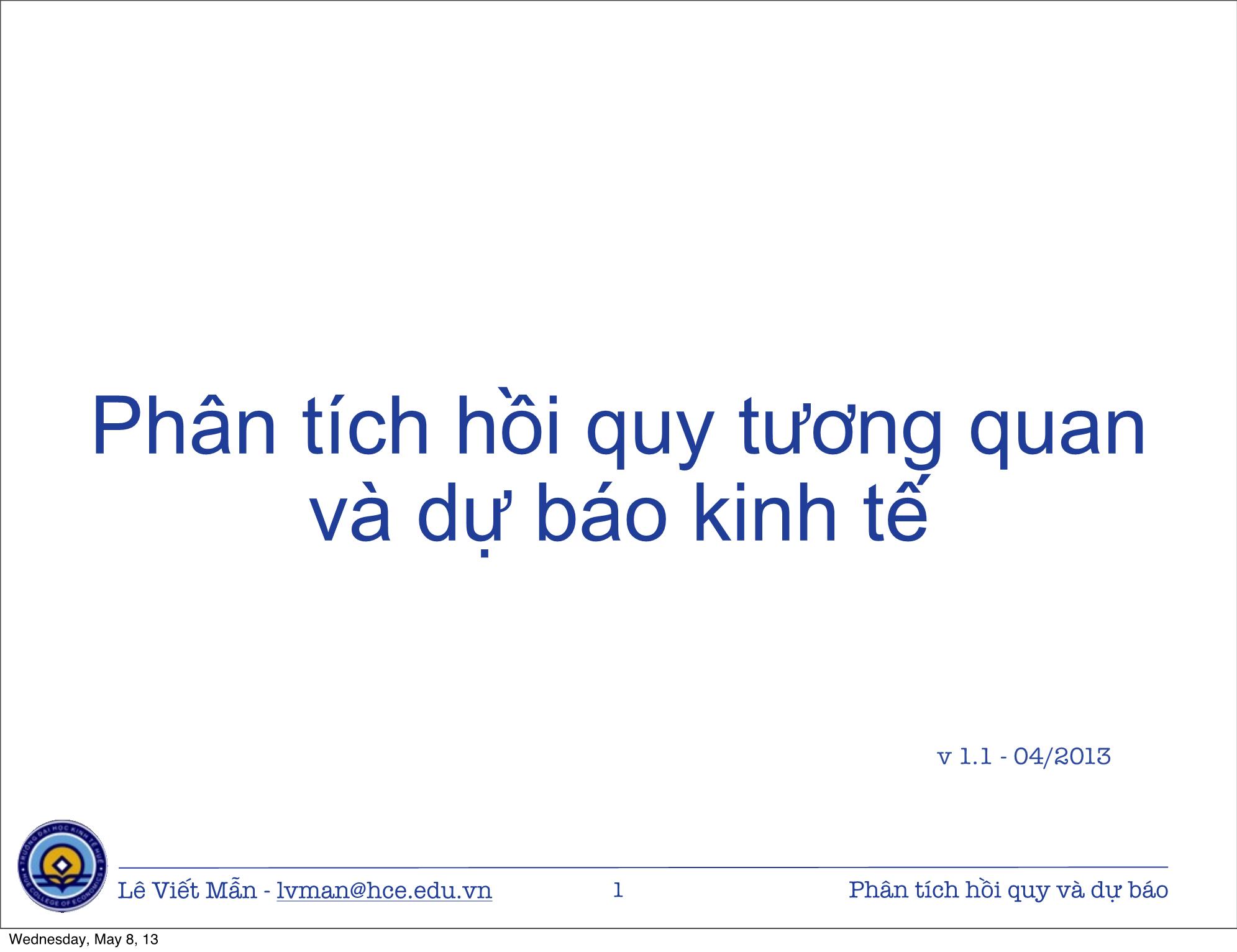 Bài giảng Tin học ứng dụng nâng cao - Bài: Phân tích hồi quy tương quan và dự báo kinh tế - Lê Viết Mẫn trang 1