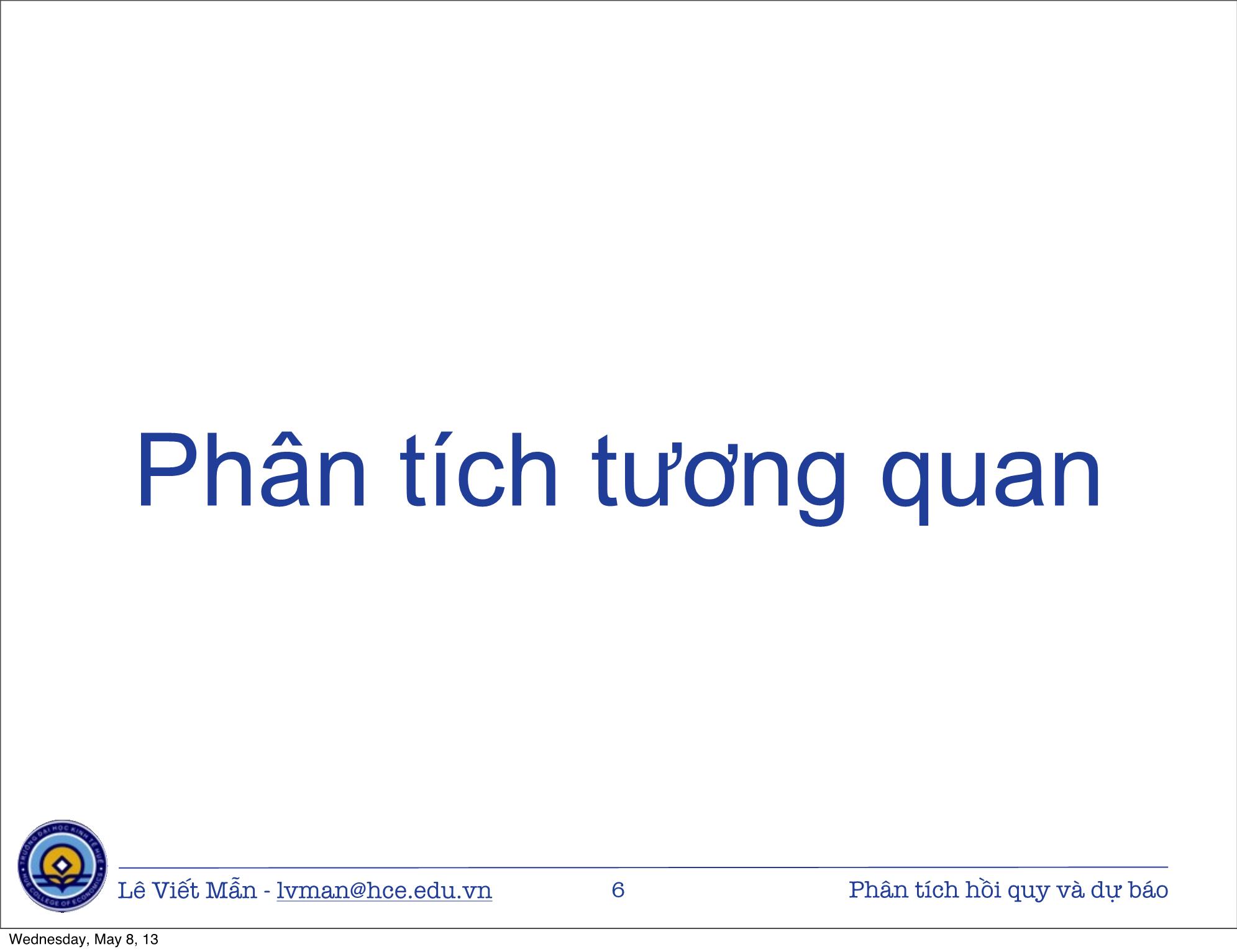 Bài giảng Tin học ứng dụng nâng cao - Bài: Phân tích hồi quy tương quan và dự báo kinh tế - Lê Viết Mẫn trang 6