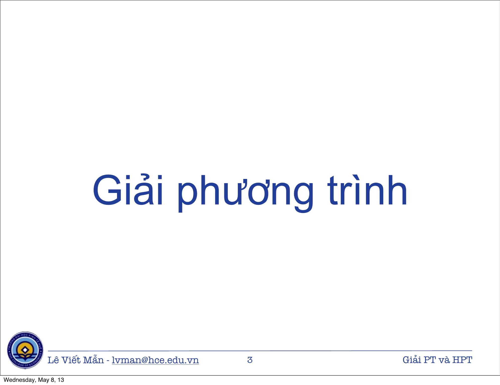 Bài giảng Tin học ứng dụng nâng cao - Bài: Giải phương trình và hệ phương trình - Lê Viết Mẫn trang 3