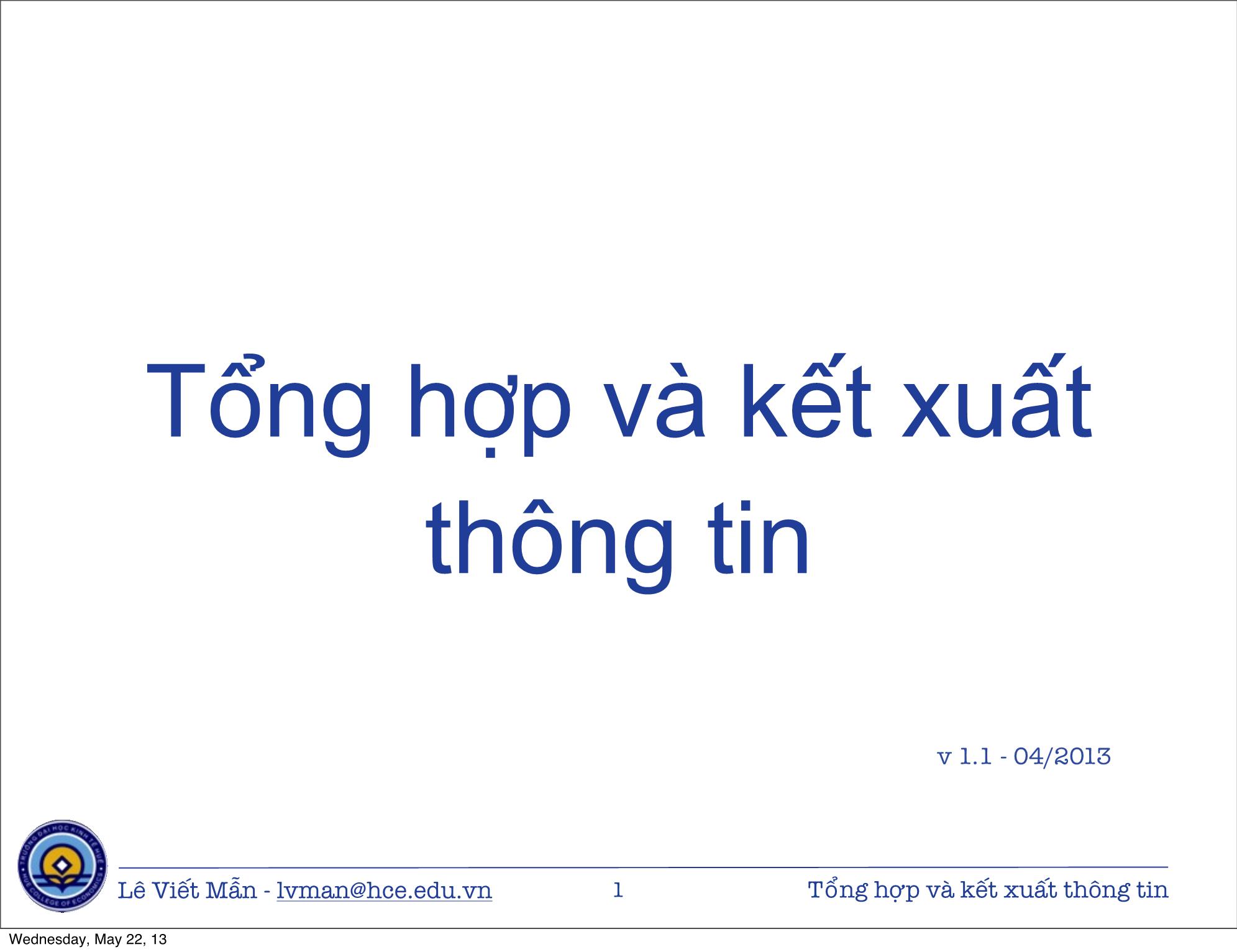 Bài giảng Tin học ứng dụng nâng cao - Bài: Tổng hợp và kết xuất thông tin - Lê Viết Mẫn trang 1