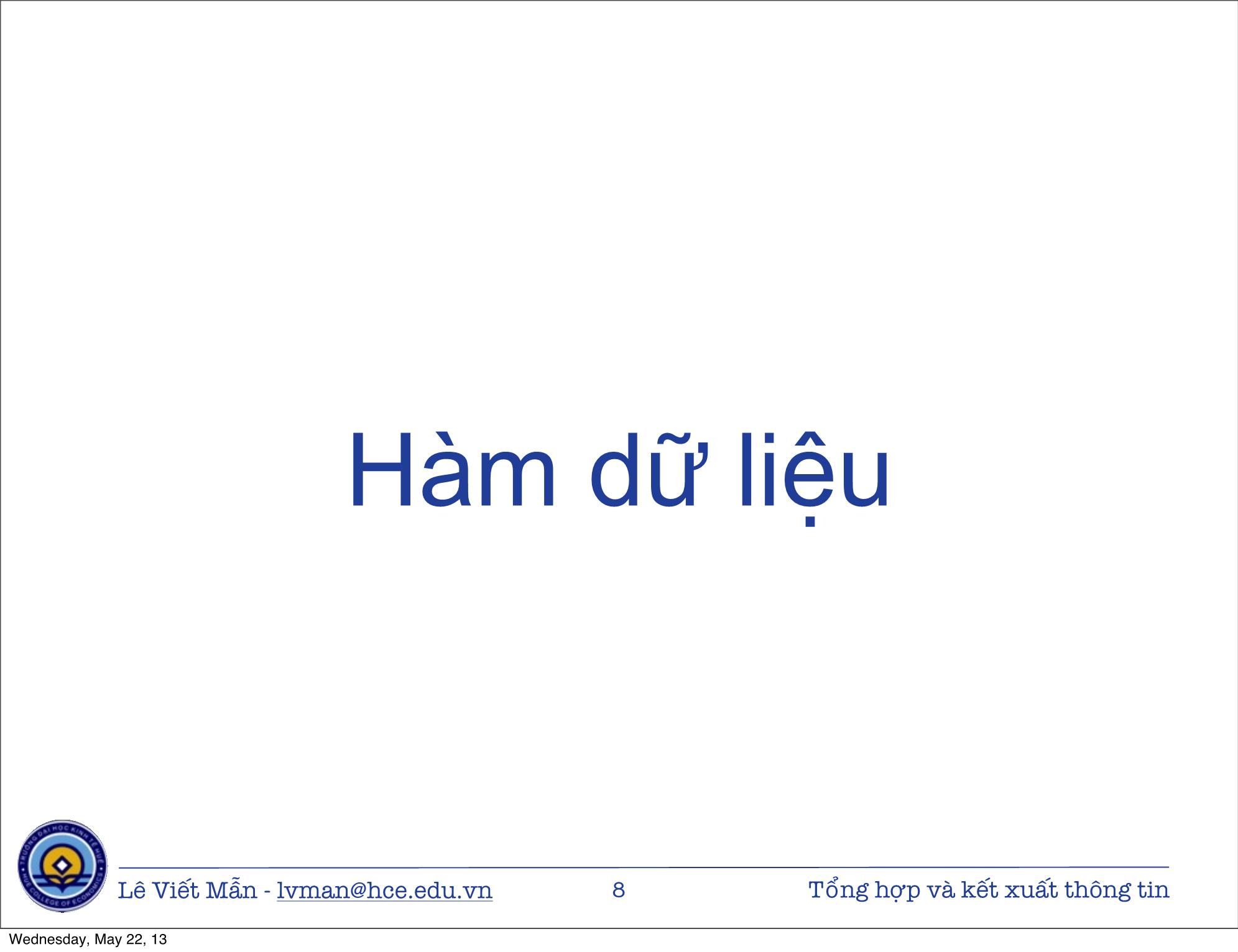 Bài giảng Tin học ứng dụng nâng cao - Bài: Tổng hợp và kết xuất thông tin - Lê Viết Mẫn trang 8