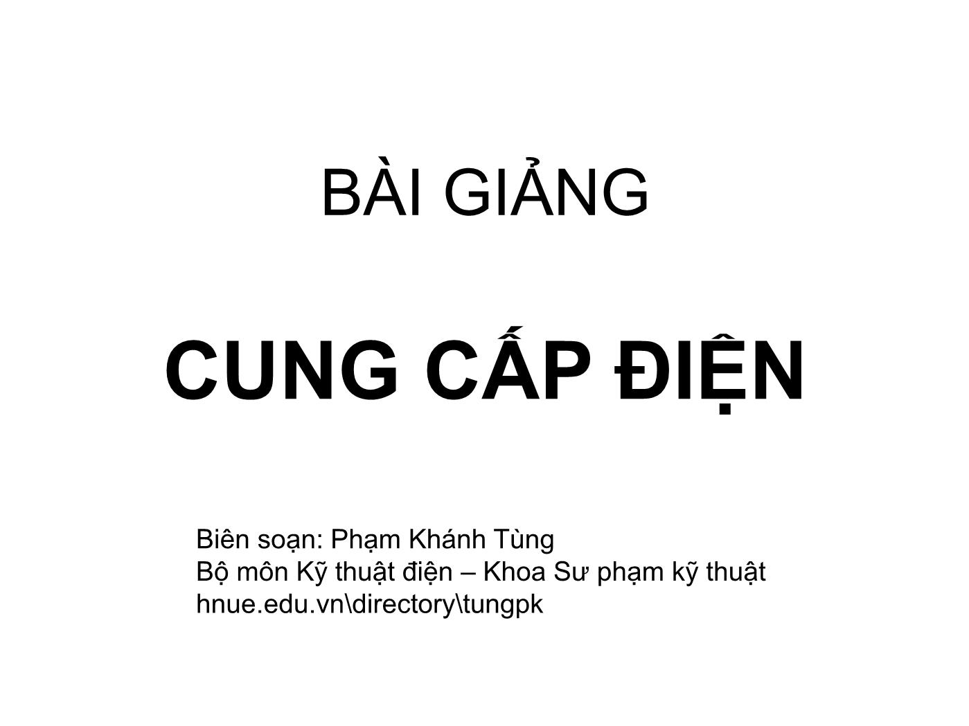 Bài giảng Cung cấp điện - Chương 6: Xác định tiết diện dây dẫn - Phạm Khánh Tùng trang 1