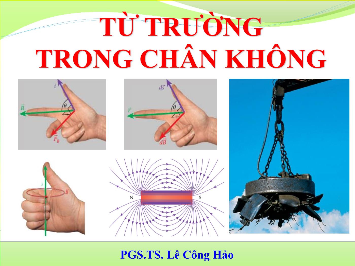 Bài giảng Vật lý đại cương 2 - Bài: Từ trường trong chân không - Lê Công Hảo trang 1