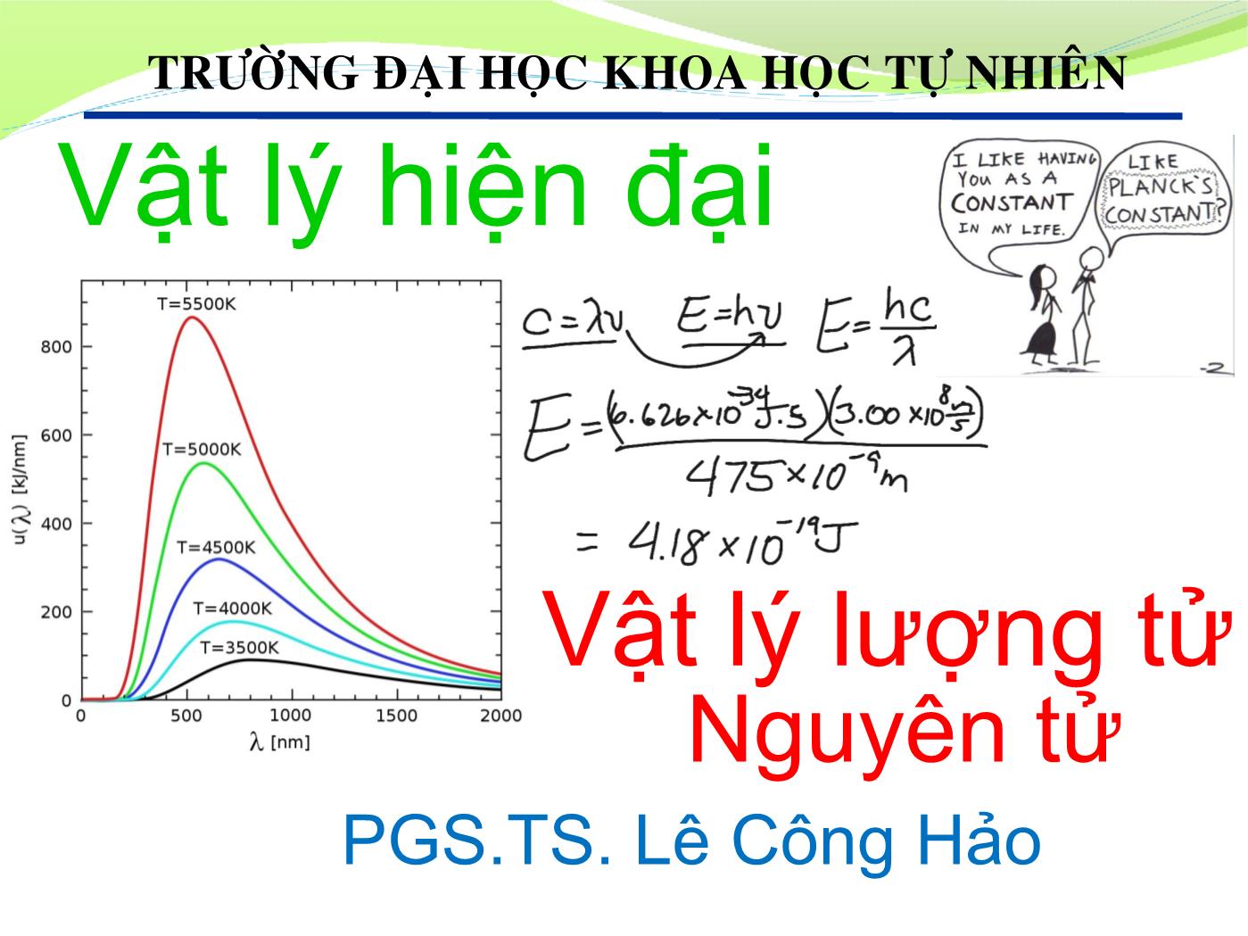 Bài giảng Vật lý đại cương 2 - Bài: Vật lý lượng tử nguyên tử - Lê Công Hảo trang 1