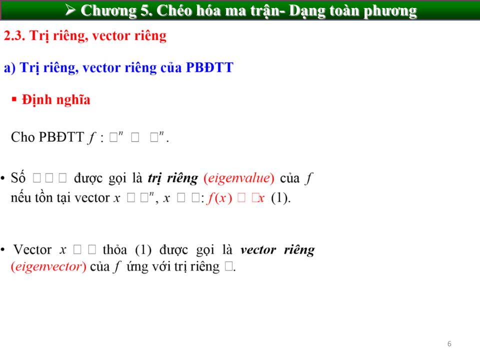 Bài giảng Toán cao cấp 1 - Chương 5: Chéo hóa ma trận – Dạng toàn phương trang 6