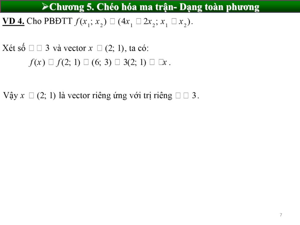 Bài giảng Toán cao cấp 1 - Chương 5: Chéo hóa ma trận – Dạng toàn phương trang 7