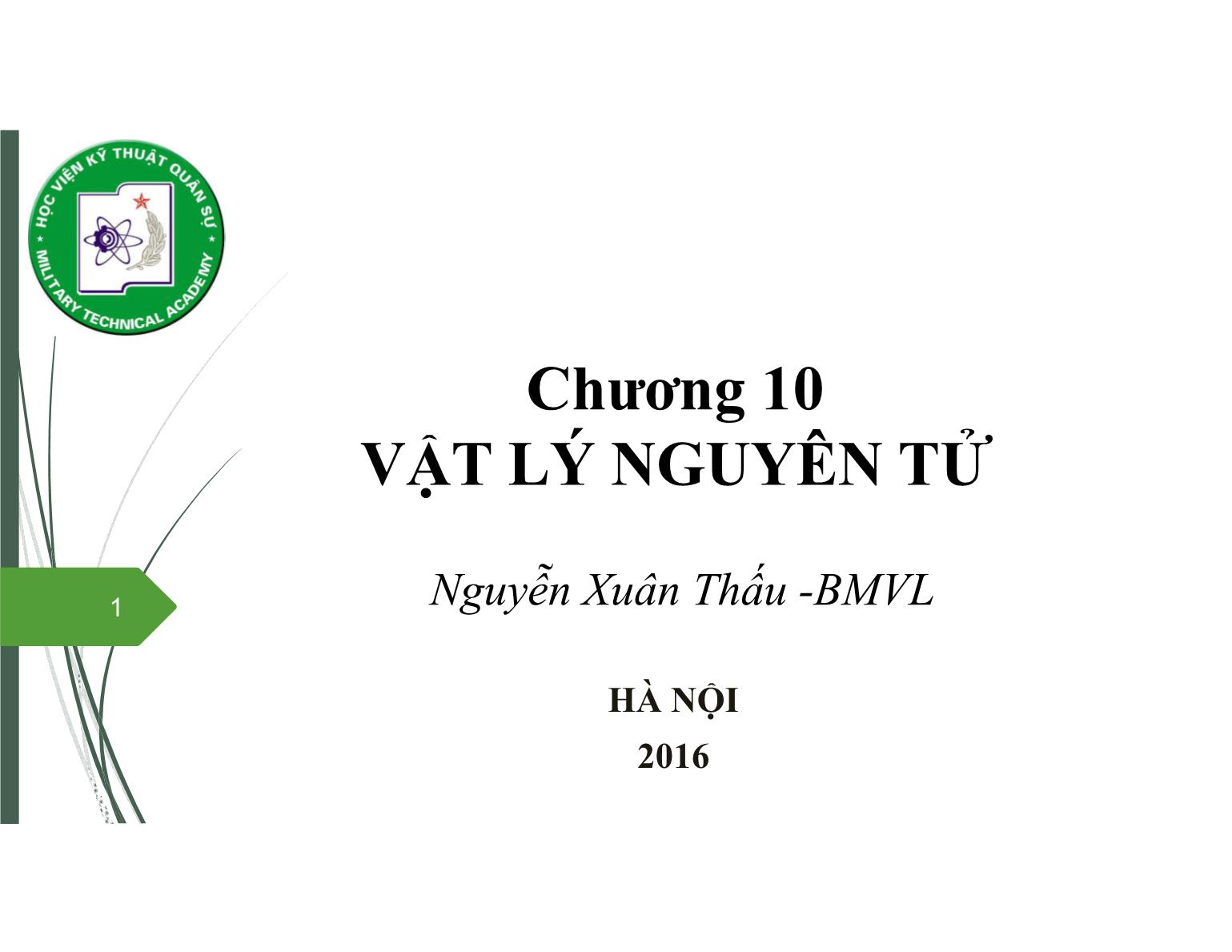 Bài giảng Vật lý đại cương 2 - Chương 10: Vật lý nguyên tử - Nguyễn Xuân Thấu trang 1