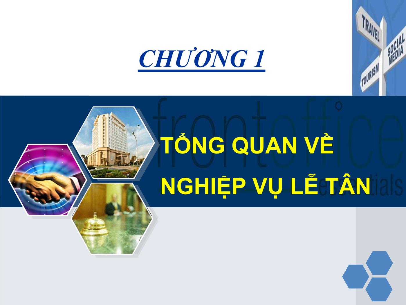 Bài giảng Nghiệp vụ lễ tân - Chương 1: Tổng quan về nghiệp vụ lễ tân - Trần Đình Thắng trang 6