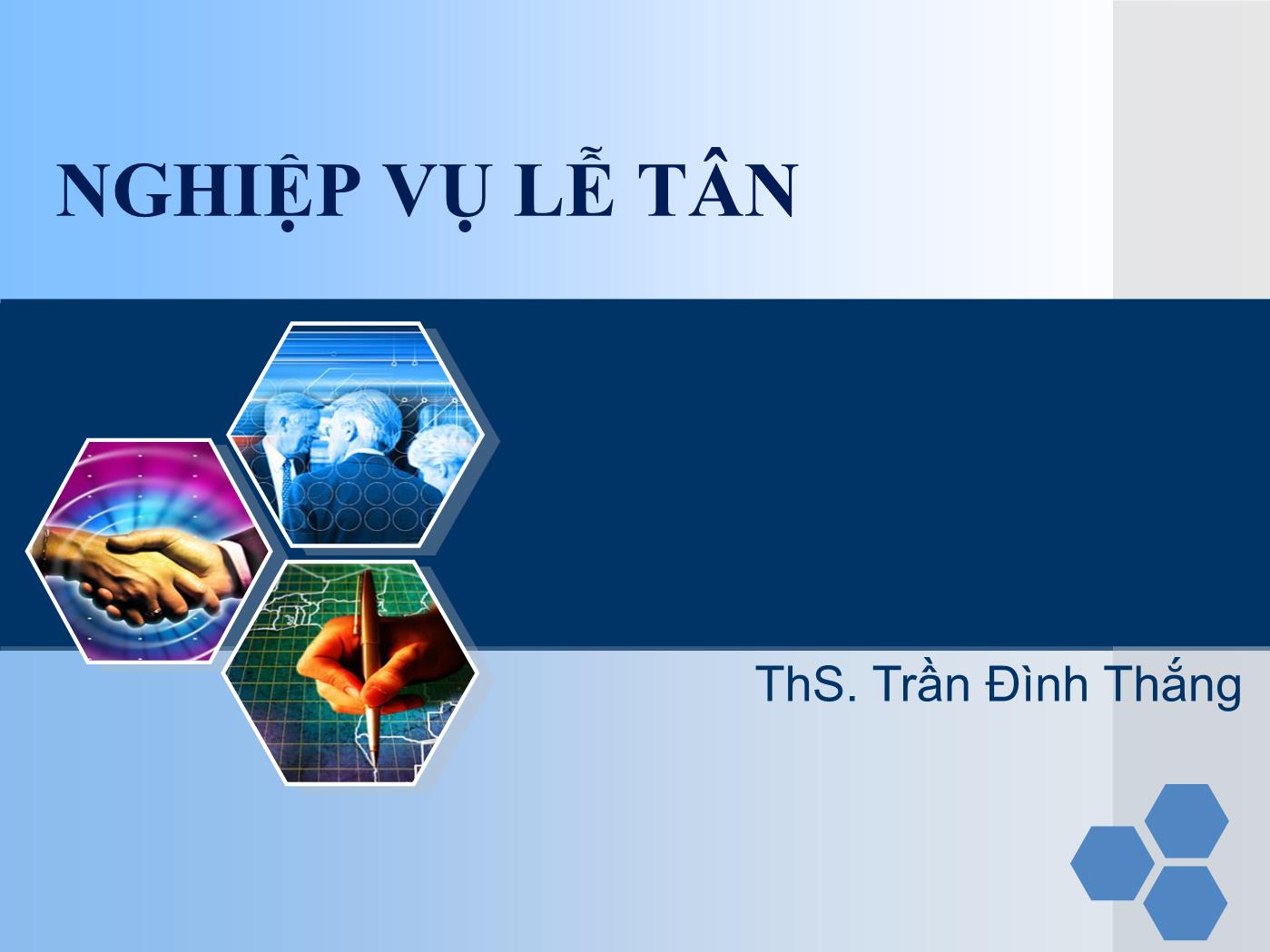 Bài giảng Nghiệp vụ lễ tân - Chương 2: Chuẩn bị làm việc - Trần Đình Thắng trang 1