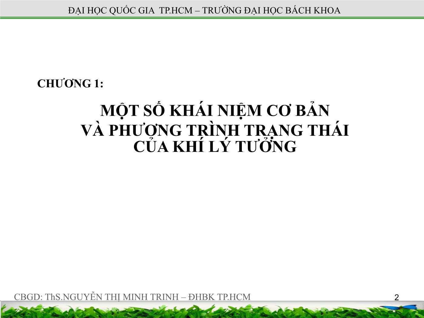 Bài giảng Nhiệt động lực học kỹ thuật - Chương 1: Một số khái niệm cơ bản và phương trình trạng thái của khí lý tưởng - Nguyễn Thị Minh Trinh trang 2