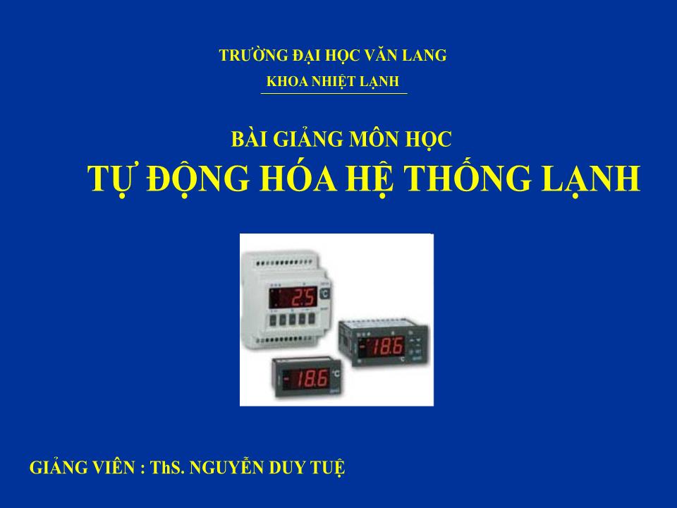 Bài giảng Tự động hóa hệ thống lạnh - Nguyễn Duy Tuệ trang 1