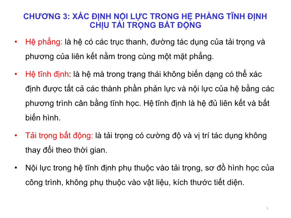 Bài giảng Cơ học kết cấu 1 - Chương 3: Xác định nội lực trong hệ phẳng tĩnh định chịu tải trọng bất động - Nguyễn Thị Ngọc Loan trang 1