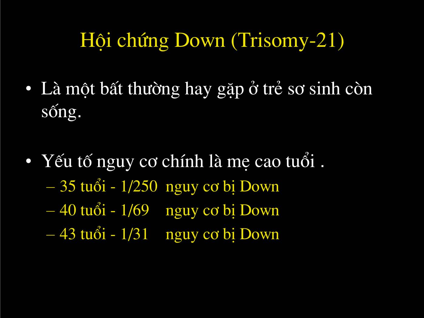 Bài giảng Siêu âm chẩn đoán bất thường về nhiễm sắc thể - Nguyễn Xuân Hiền trang 5