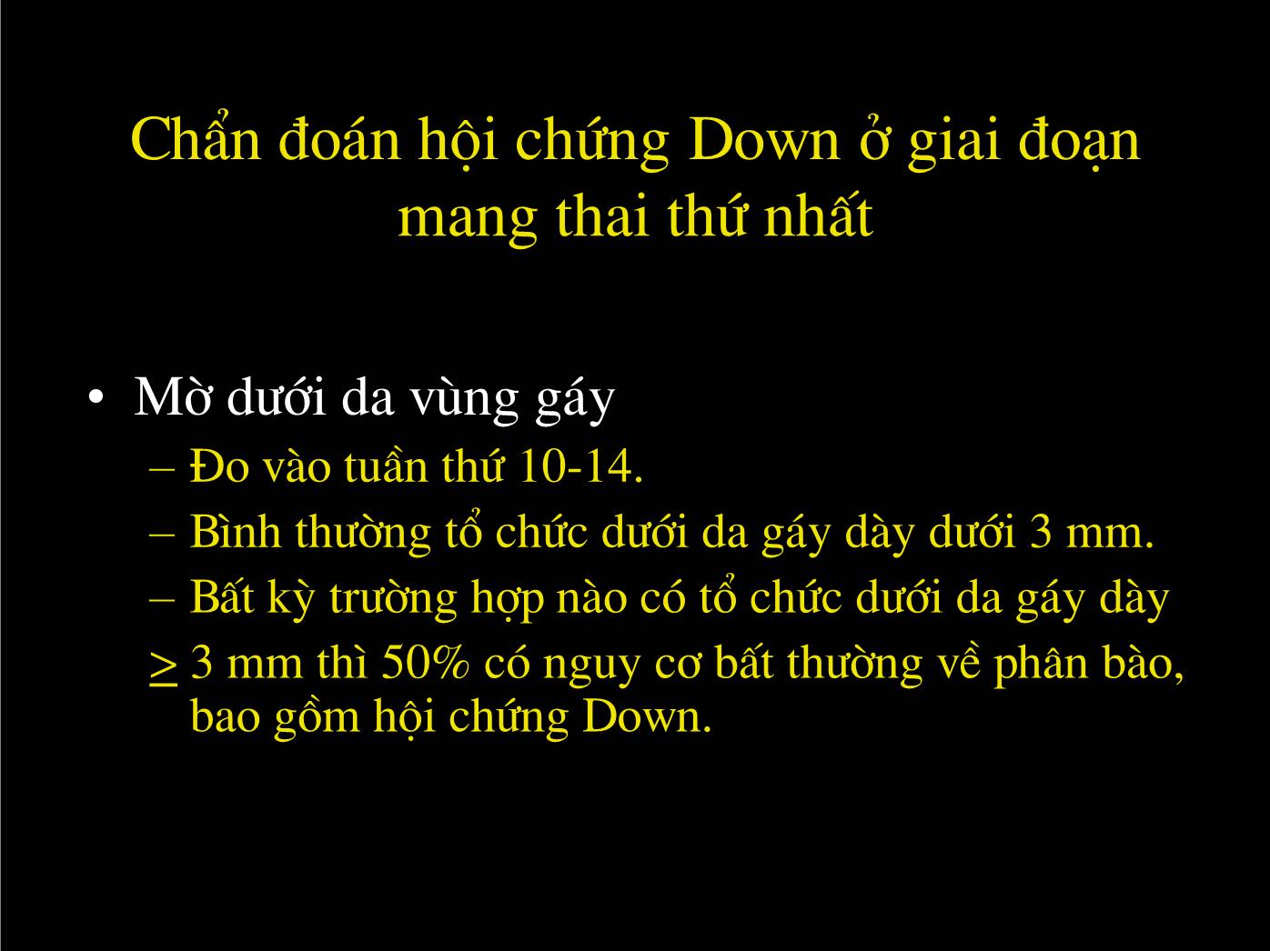 Bài giảng Siêu âm chẩn đoán bất thường về nhiễm sắc thể - Nguyễn Xuân Hiền trang 7