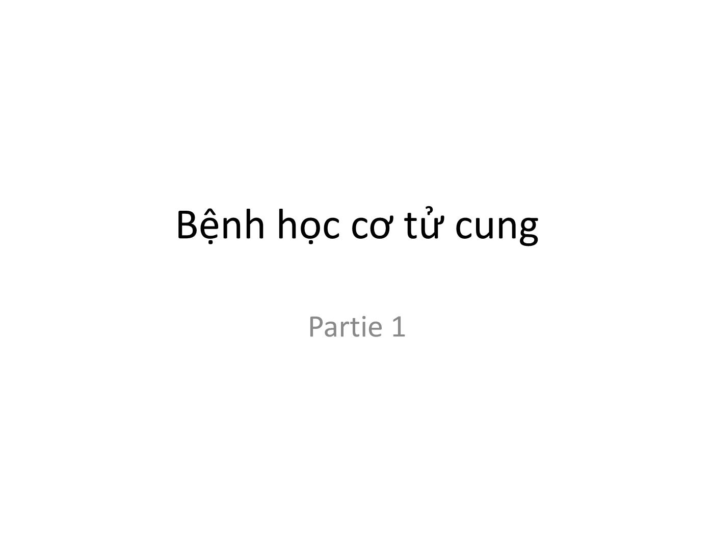 Bài giảng Bệnh học cơ tử cung trang 1