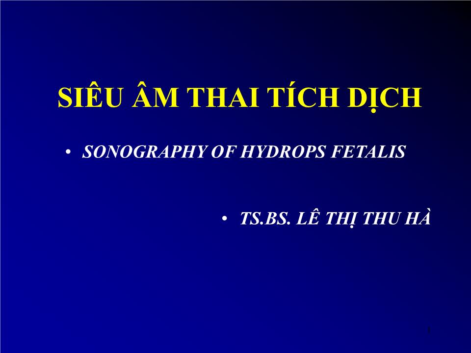 Bài giảng Siêu âm thai tích dịch - Lê Thị Thu Hà trang 1