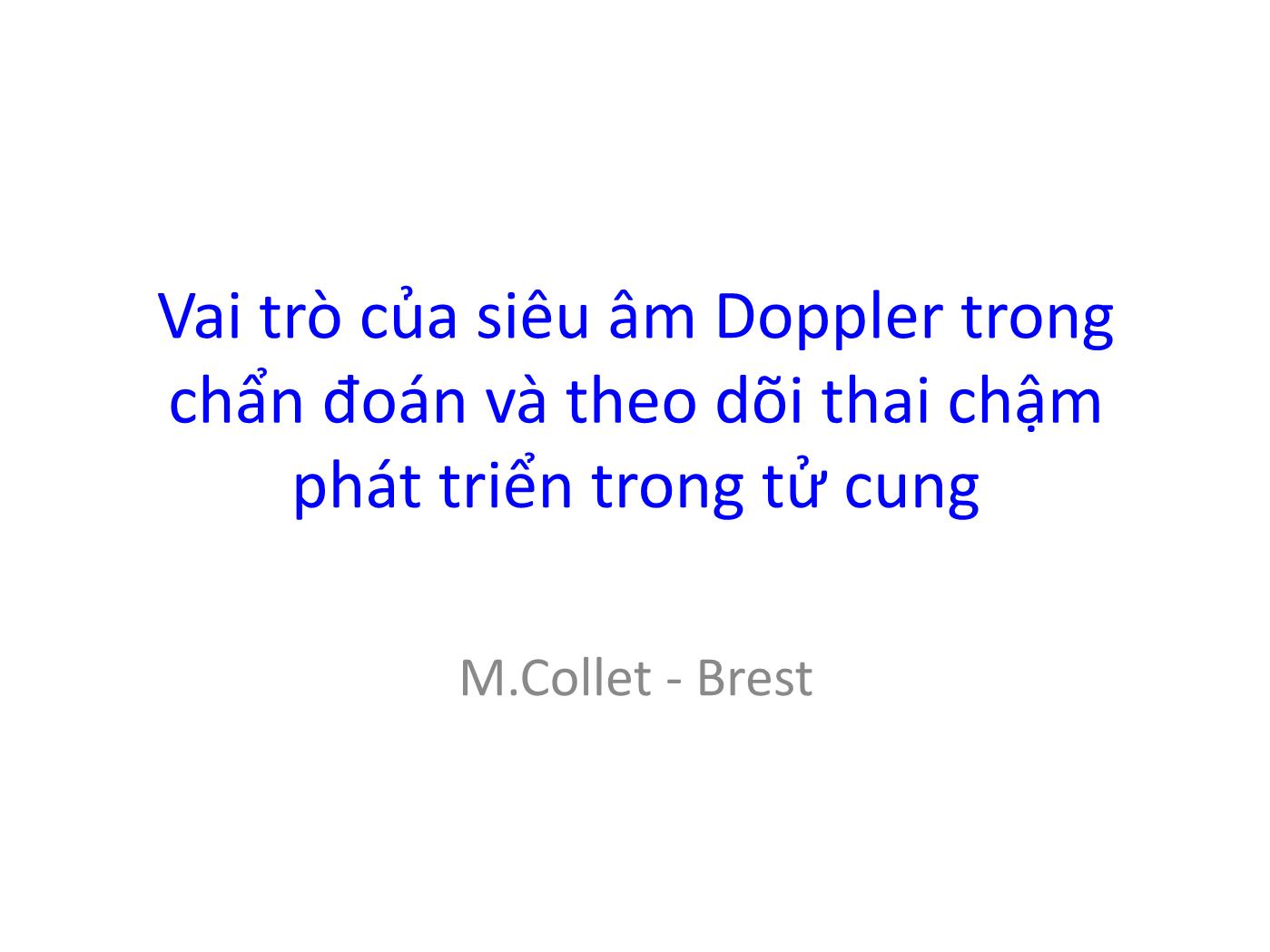 Đề tài Vai trò của siêu âm Doppler trong chẩn đoán và theo dõi thai chậm phát triển trong tử cung trang 1