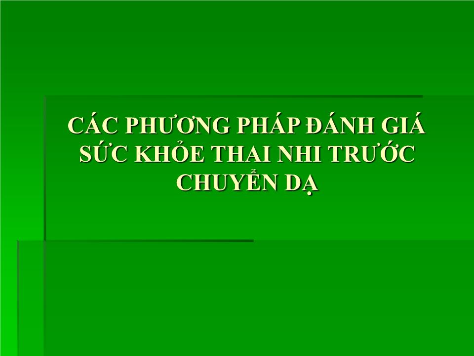 Đề tài Các kỹ thuật đánh giá sức khỏe thai nhi - Nguyễn Thị Diễm Vân trang 5