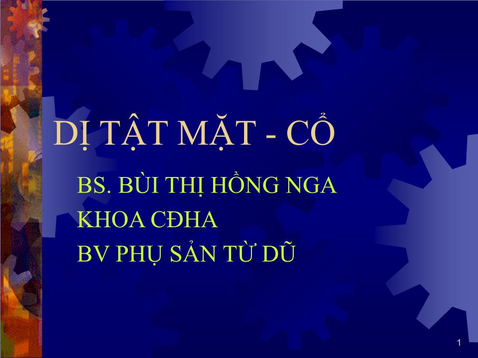 Bài giảng Dị tật mặt - cổ - Bùi Thị Hồng Nga trang 1