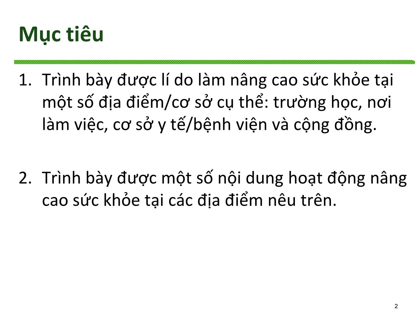 Bài giảng Nâng cao sức khoẻ tại các cơ sở/địa điểm - Trương Quang Tiến trang 2