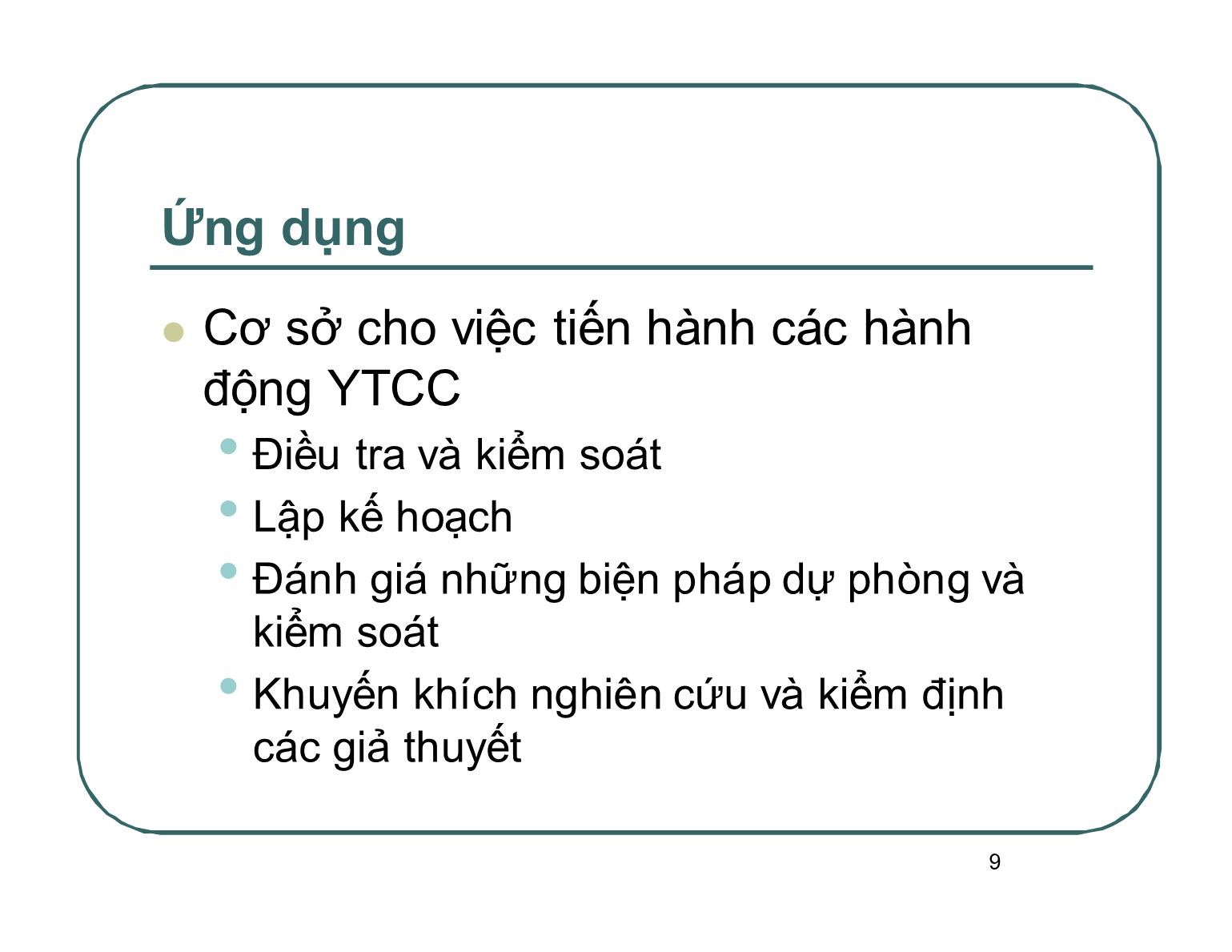 Bài giảng Dịch tễ học - Bài: Giám sát y tế công cộng - Nguyễn Trọng Hà trang 9