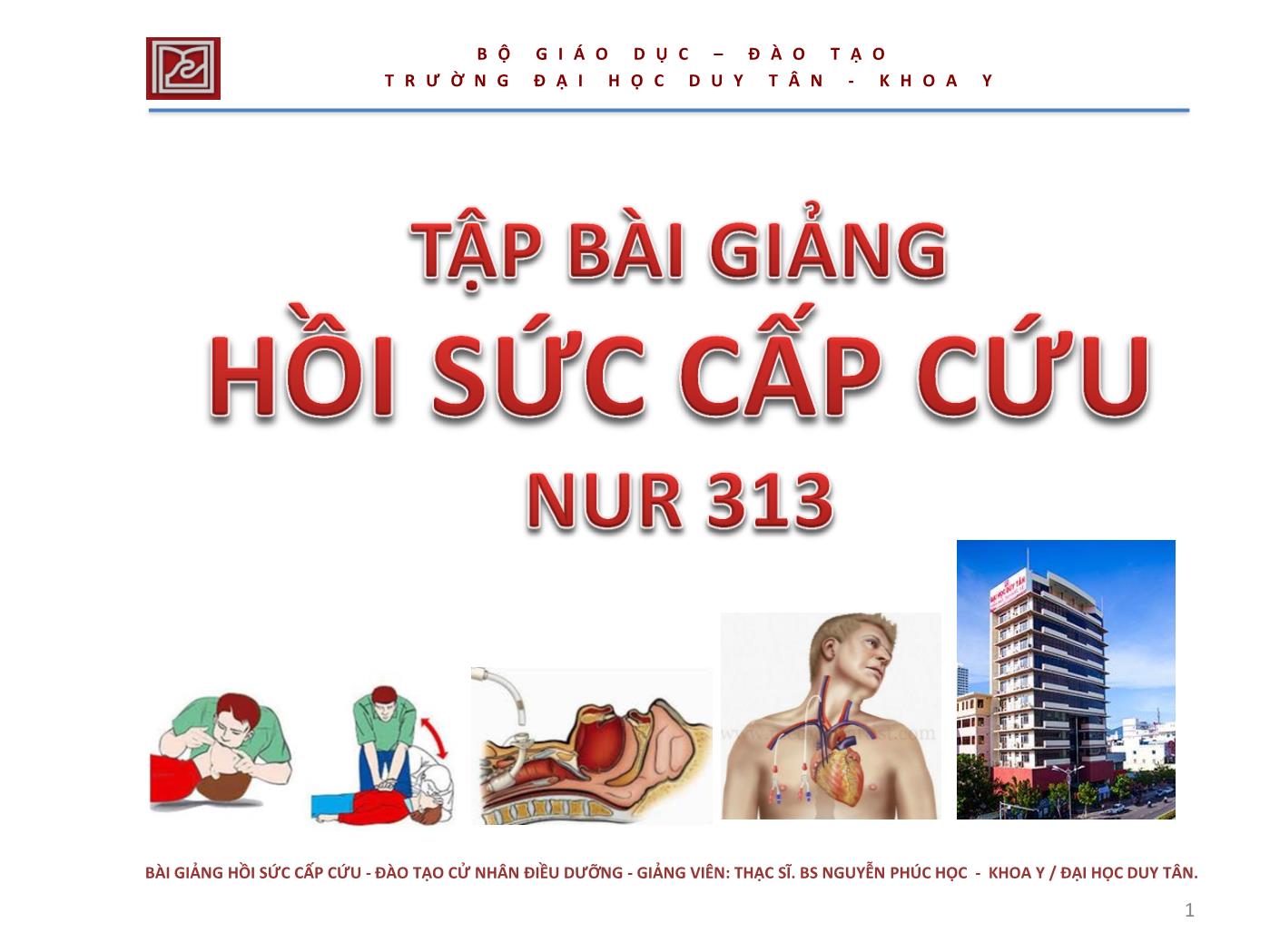 Bài giảng Hồi sức cấp cứu NUR 313 - Nguyễn Phúc Học trang 1