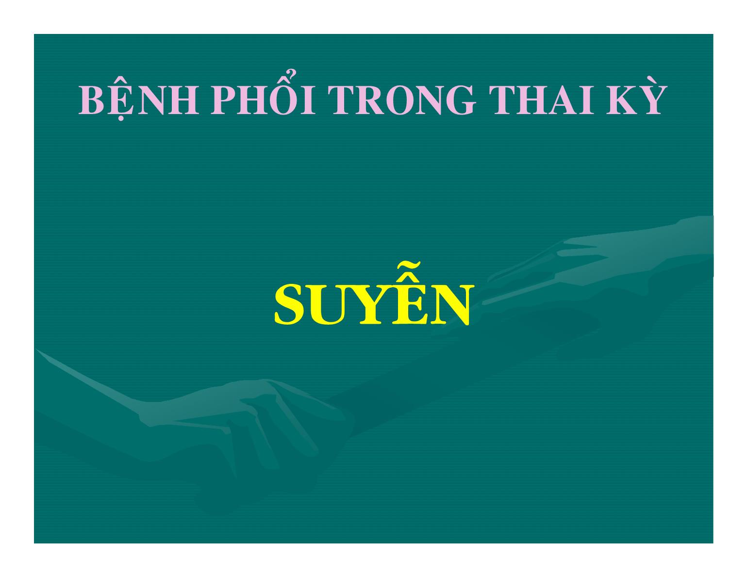 Bệnh phổi trong thai kỳ - Nguyễn Anh Danh trang 2