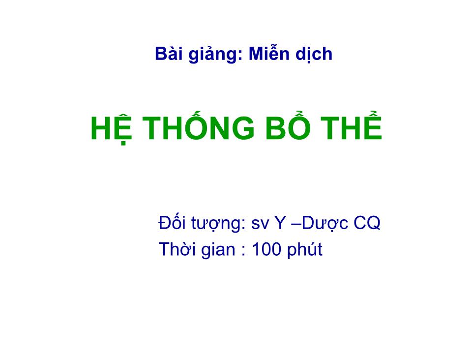 Bài giảng Miễn dịch - Bài: Hệ thống bổ thể trang 1