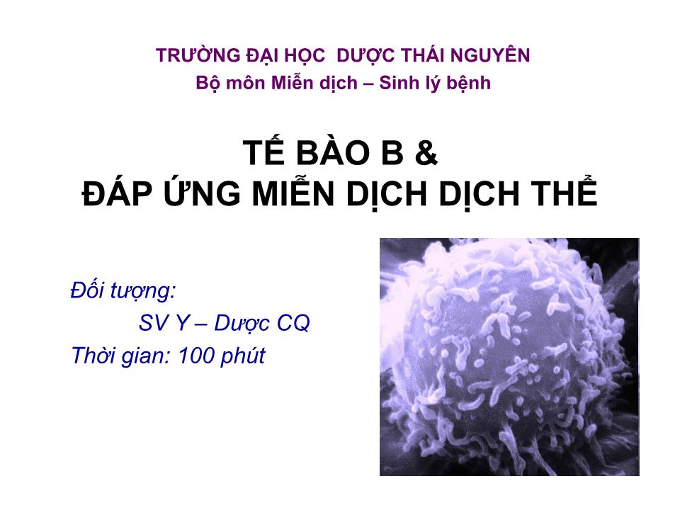 Bài giảng Miễn dịch - Bài: Tế bào B & đáp ứng miễn dịch dịch thể trang 1