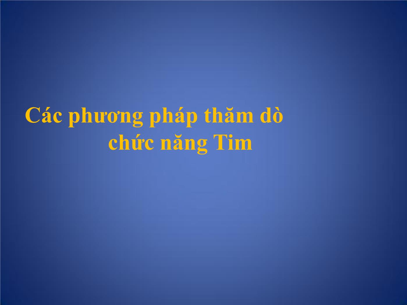 Các phương pháp thăm dò chức năng tim trang 1