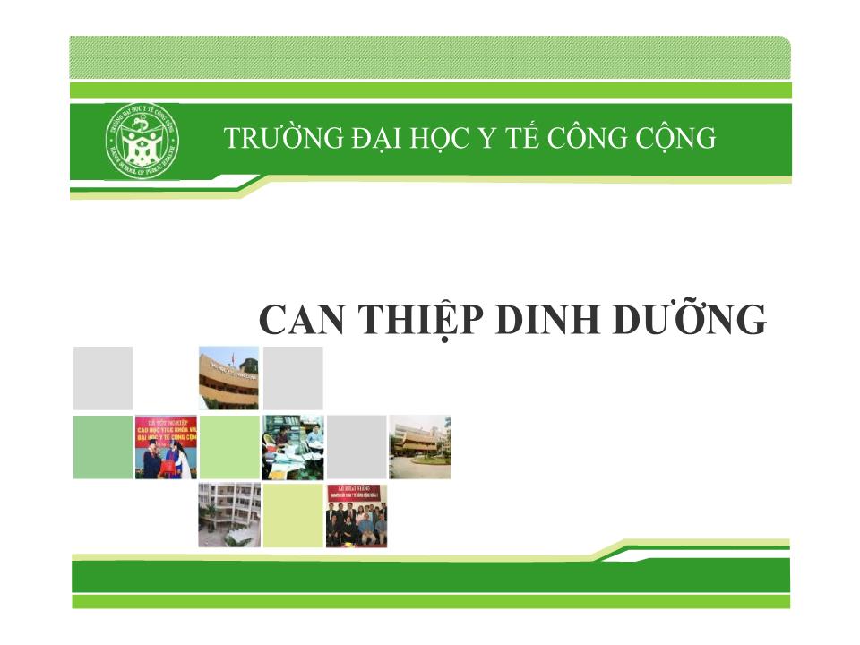 Bài giảng Can thiệp dinh dưỡng - Trường Đại học Y tế công cộng trang 1