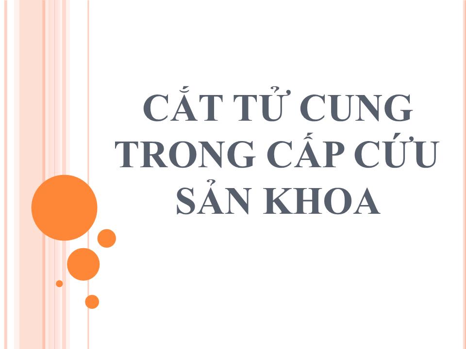 Bài giảng Cắt tử cung trong cấp cứu sản khoa trang 1