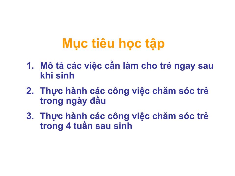 Bài giảng Chăm sóc thiết yếu cho trẻ sơ sinh bình thường trang 3