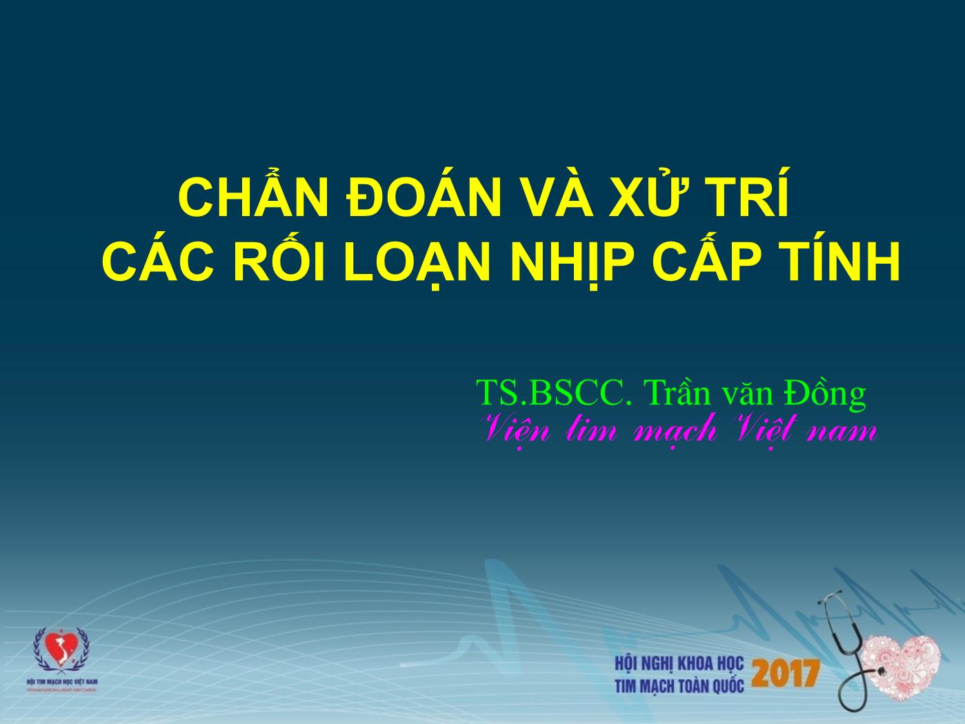 Chẩn đoán và xử trí các rối loạn nhịp cấp tính - Trần Văn Đồng trang 1