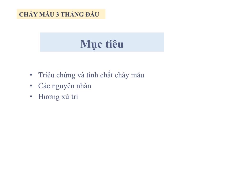 Bài giảng Chảy máu 3 tháng đầu thời kỳ thai nghén - Nguyễn Mạnh Thắng trang 2