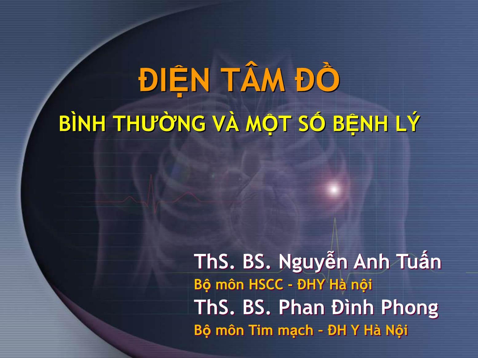 Điện tâm đồ bình thường và một số bệnh lý - Nguyễn Anh Tuấn trang 1