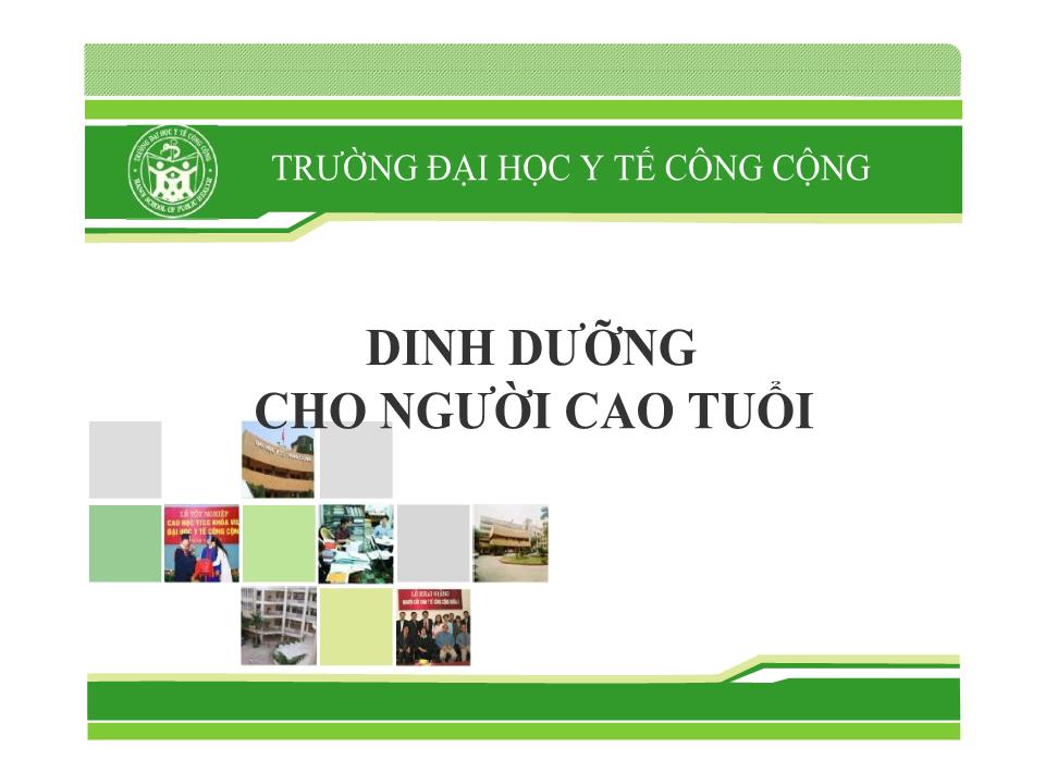 Bài giảng Dinh dưỡng cho người cao tuổi - Trường Đại học Y tế công cộng trang 1