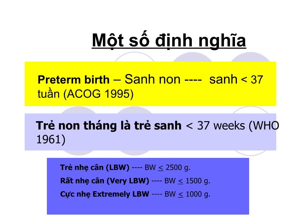 Bài giảng Dọa sanh non và ối rỉ - vỡ non - Huỳnh Nguyễn Khánh Trang trang 3