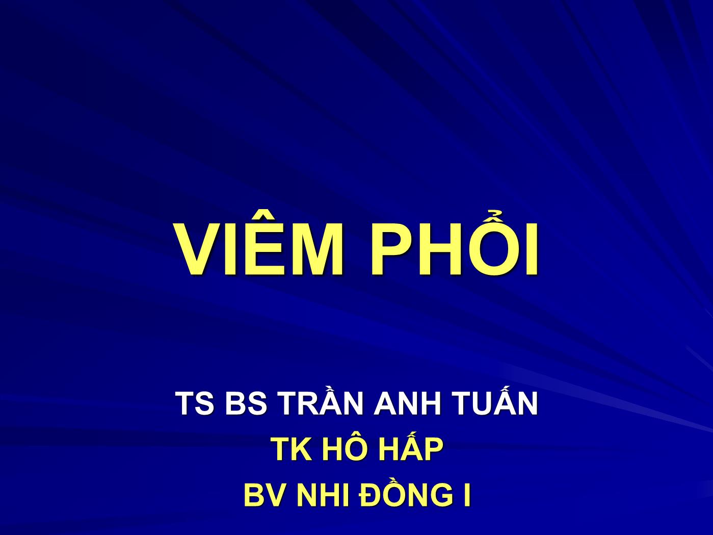 Bài giảng Viêm phổi - Trần Anh Tuấn trang 1