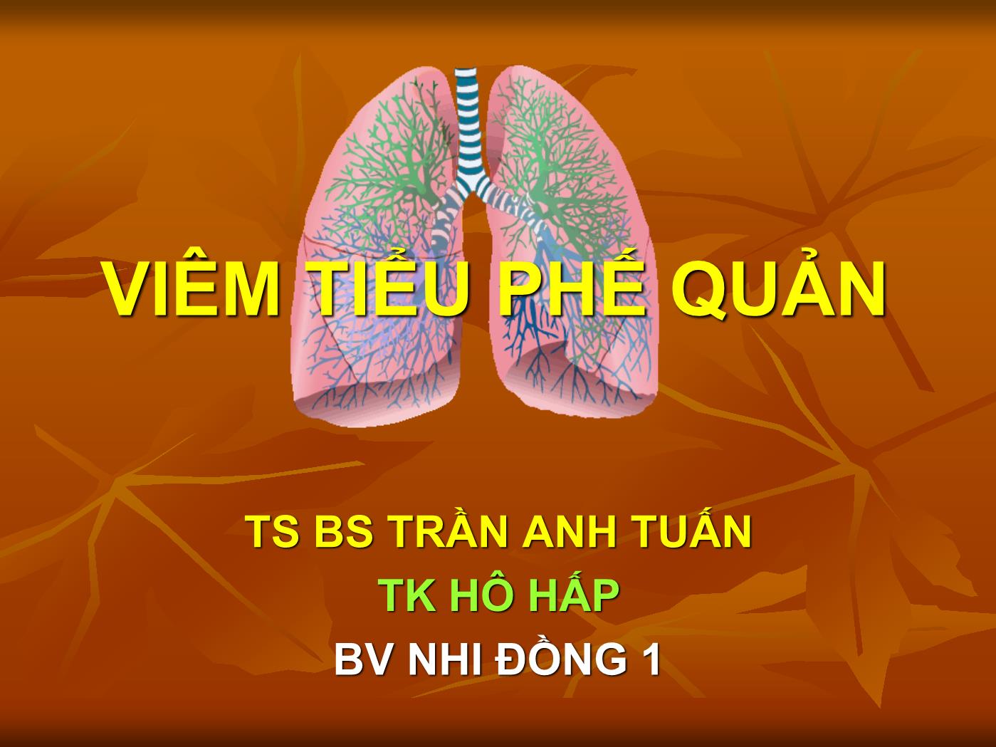 Bài giảng Viêm tiểu phế quản - Trần Anh Tuấn trang 1