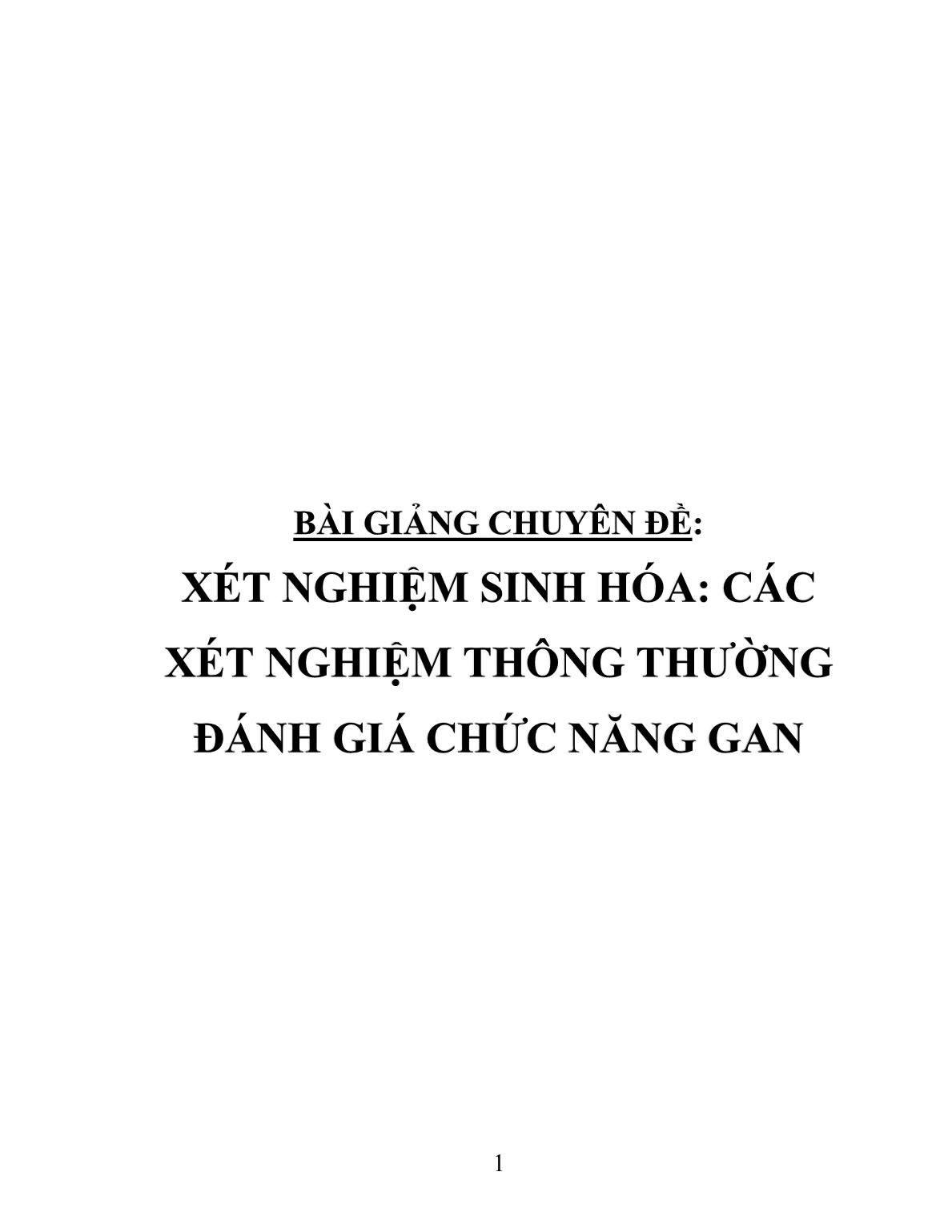 Bài giảng Xét nghiệm sinh hóa: Các xét nghiệm thông thường đánh giá chức năng gan trang 1