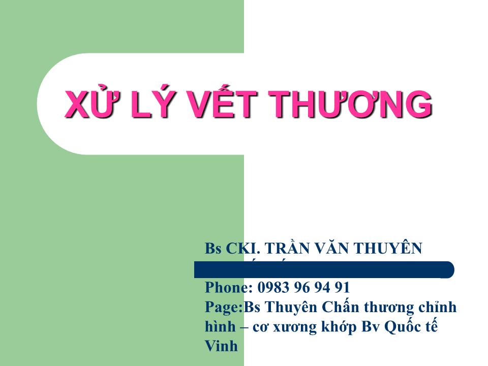 Bài giảng Xử lý vết thương - Trần Văn Thuyên trang 1